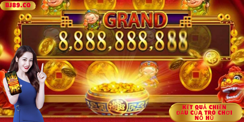 Kết quả chiến đấu của trò chơi Nổ hũ